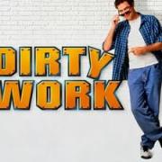 Dirty Work.jpg Dirty Work.jpg